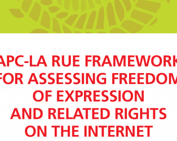 Monitoring freedom of expression: The APC-La Rue Framework