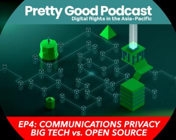 EngageMedia's Pretty Good Podcast: Communications privacy – big tech vs open source