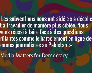 Semer le changement : Media Matters for Democracy lutte contre le harcèlement envers les femmes journalistes et pour une industrie médiatique inclusive au Pakistan