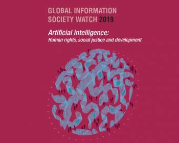 Global Information Society Watch 2019 - Artificial intelligence: Human rights, social justice and development