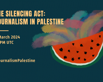 Upcoming webinar on The Silencing Act: Journalism in Palestine