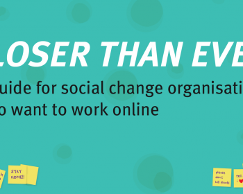 Closer than ever: A guide for social change organisations who want to work online