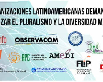 Organizaciones latinoamericanas demandan garantizar el pluralismo y la diversidad mediática