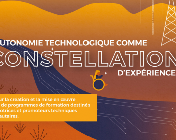 L’Autonomie technologique comme constellation d’expériences : Guide pour la création et la mise en œuvre collective de programmes de formation destinés aux promotrices et promoteurs techniques communautaires