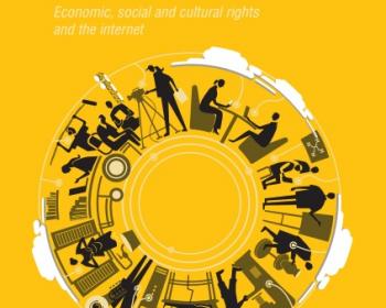 Global Information Society Watch 2016: Economic, Social and Cultural rights (ESCRs) and the internet