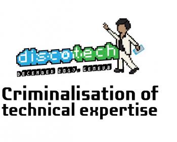 Disco-tech Geneva: Join us for a pre-IGF event on criminalisation of technical expertise