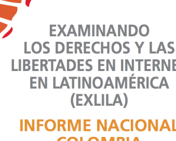 Examining Internet Freedom in Latin America: Colombia country report