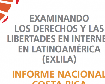 Examining Internet Freedom in Latin America: Costa Rica country report