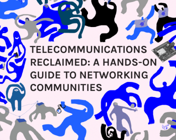 Telecommunications Reclaimed: A hands-on guide to networking communities