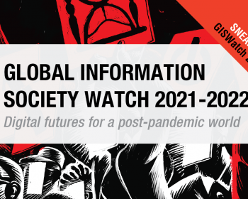 GISWatch 2021-2022 Sneak Peek! Read a selection of full-length reports on our digital futures post-pandemic